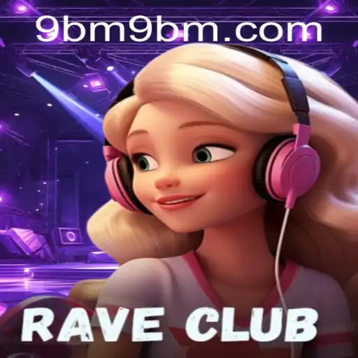 RaveClub: An Immersive Gaming Experience with 9BM.COM